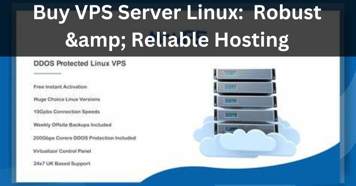 Buy VPS Server Linux: Unleash Robust &amp; Reliable Hosting