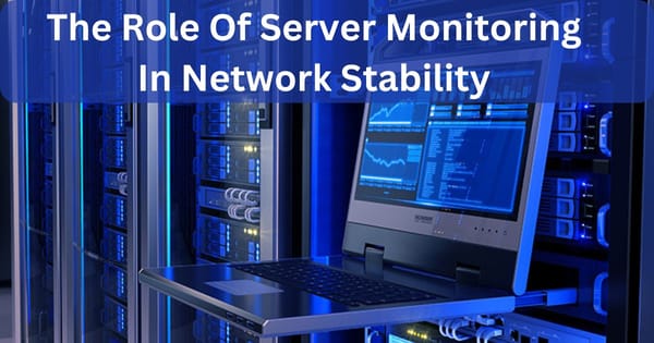 Server Monitoring Tools: Enhance Your Network Stability! in 2024
